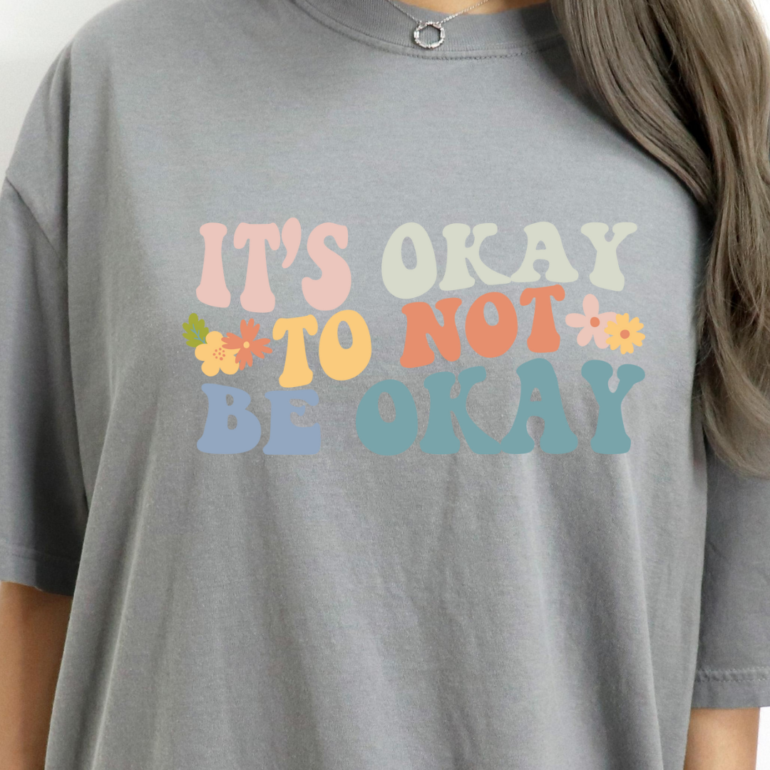 It's Okay to Not Be Okay