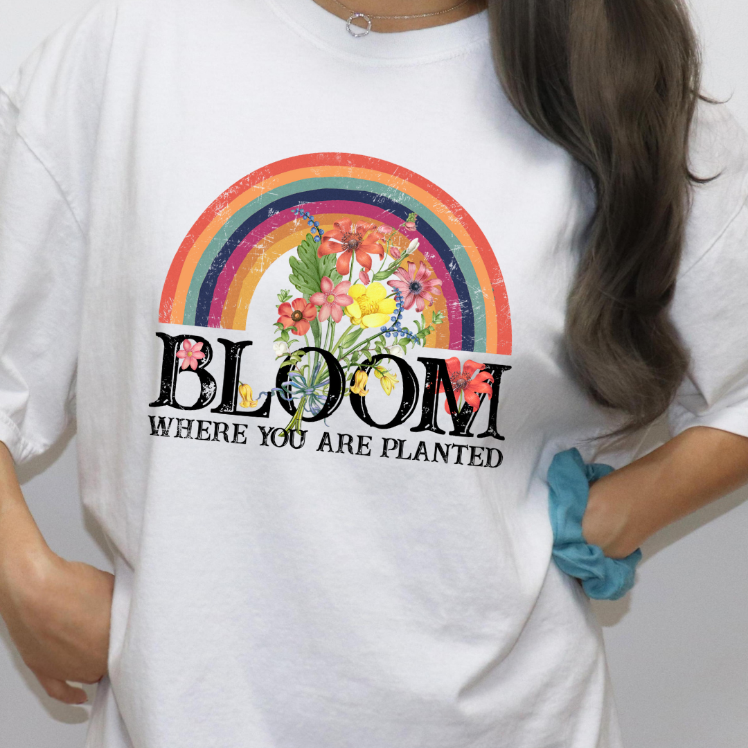 Bloom Where You Are Planted