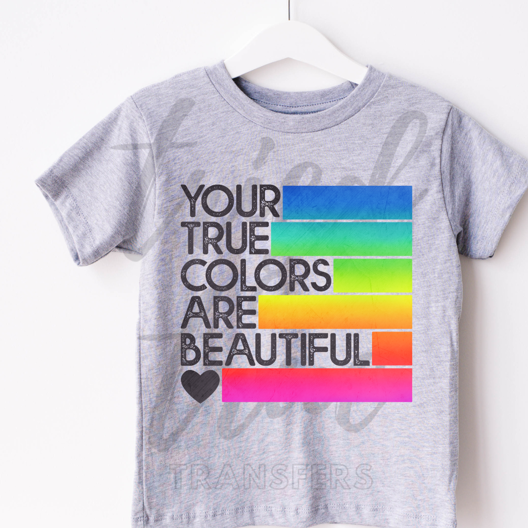 Your True Colors Are Beautiful